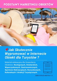 PODSTAWY MARKETINGU OBIEKTÓW: Jak skutecznie wypromować w Internecie obiekt dla turystów? - Sylwia Nowak - ebook