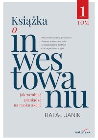 Książka o inwestowaniu. Tom 1 - dr Rafał Janik - ebook