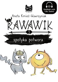 Rawawik spotyka potwora - Aneta Kmieć-Wawrzyniak - audiobook
