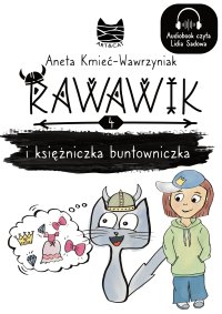 Rawawik i księżniczka buntowniczka - Aneta Kmieć-Wawrzyniak - audiobook