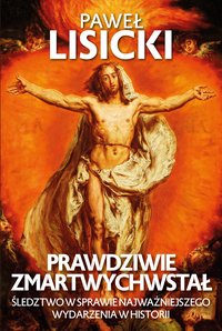Prawdziwie zmartwychwstał - Paweł Lisicki - ebook