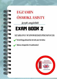 EXAM BOOK 2 - egzamin ósmoklasisty język angielski: praca pisemna - Lucyna Racka - ebook