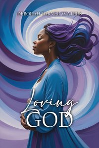 Loving God - Deborah Tarver Waters - ebook