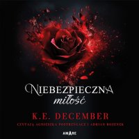 Niebezpieczna miłość - K.E. December - audiobook