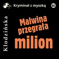 Malwina przegrała milion - Anna Kłodzińska - audiobook