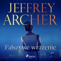 Fałszywe wrażenie - Jeffrey Archer - audiobook