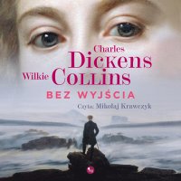 Bez wyjścia - Wilkie Collins - audiobook