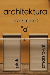 Architektura przez małe: "a" - Piotr Zmarzłowski - ebook