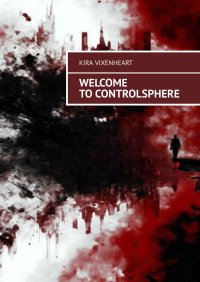 Welcome to Controlsphere - Kira Vixenheart - ebook