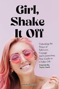 Girl, Shake it Off - Wendy Raymond - ebook