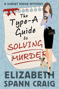 The Type-A Guide to Solving Murder - Elizabeth Spann Craig - ebook