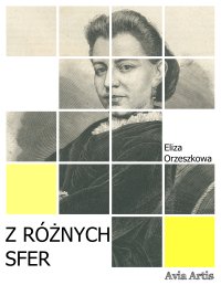 Z różnych sfer - Eliza Orzeszkowa - ebook