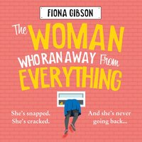 Woman Who Ran Away from Everything - Fiona Gibson - audiobook