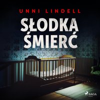 Słodka śmierć - Unni Lindell - audiobook