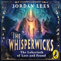 Whisperwicks: The Labyrinth of Lost and Found - Vivienne To - audiobook