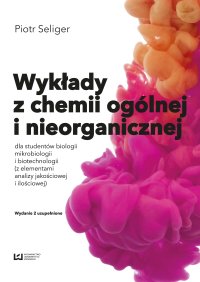 Wykłady z chemii ogólnej i nieorganicznej dla studentów biologii i biotechnologii (z elementami analizy jakościowej i ilościowej) - Piotr Seliger - ebook