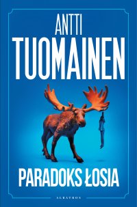 Paradoks łosia - Antti Tuomainen - ebook