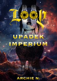 Loop - Upadek Imperium - Archie N. - ebook