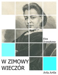 W zimowy wieczór - Eliza Orzeszkowa - ebook