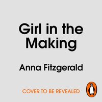 Girl in the Making - Anna Fitzgerald - audiobook