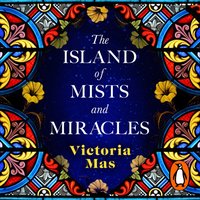 Island of Mists and Miracles - Victoria Mas - audiobook
