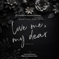 Love Me, My Dear - Martyna Keller - audiobook