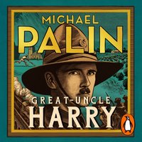 Great-Uncle Harry - Michael Palin - audiobook