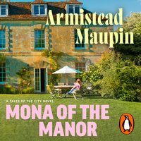 Mona of the Manor - Armistead Maupin - audiobook