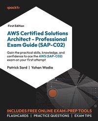 AWS Certified Solutions Architect – Professional Exam Guide (SAP-C02) - Patrick Sard - ebook