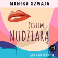 Jestem nudziarą - Monika Szwaja - audiobook