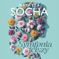 Symfonia ciszy - Natasza Socha - audiobook