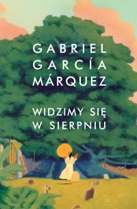 Widzimy się w sierpniu - Gabriel Garcia Marquez - ebook