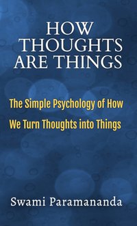 How Thoughts Are Things - Swami Paramananda - ebook