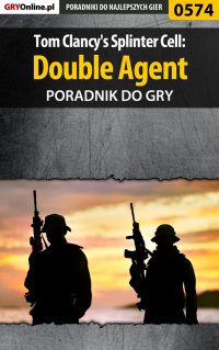 Tom Clancy's Splinter Cell: Double Agent - poradnik do gry - Jacek "Stranger" Hałas - ebook