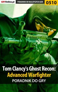 Tom Clancy's Ghost Recon: Advanced Warfighter - poradnik do gry - Jacek "Stranger" Hałas - ebook