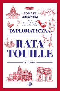 Dyplomatyczna ratatouille. Dokładka - Tomasz Orłowski - ebook