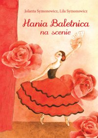 Hania Baletnica na scenie - Jolanta Symonowicz - ebook