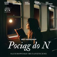 Pociąg do N. - Jerzy Raszkowski - audiobook
