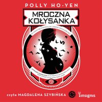 Mroczna kołysanka - Polly Ho-Yen - audiobook