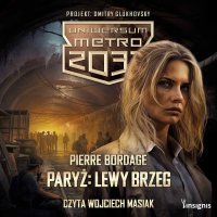 Uniwersum Metro 2033. Paryż: Lewy Brzeg - Pierre Bordage - audiobook