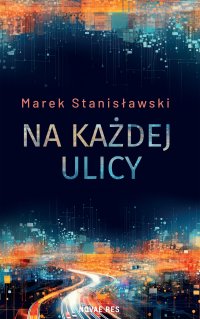 Na każdej ulicy - Marek Stanisławski - ebook