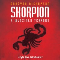 Skorpion z wydziału terroru - Grażyna Biskupska - audiobook