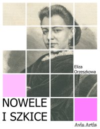 Nowele i szkice - Eliza Orzeszkowa - ebook