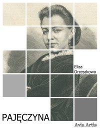Pajęczyna - Eliza Orzeszkowa - ebook