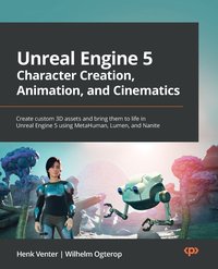 Unreal Engine 5 Character Creation, Animation, and Cinematics - Henk Venter - ebook