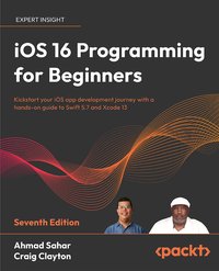 iOS 16 Programming for Beginners - Ahmad Sahar - ebook