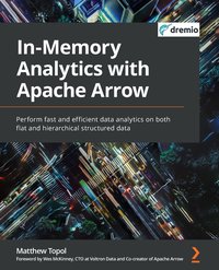 In-Memory Analytics with Apache Arrow - Matthew Topol - ebook