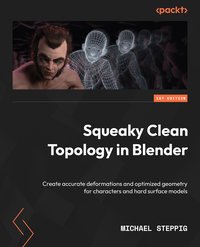 Squeaky Clean Topology in Blender - Michael Steppig - ebook