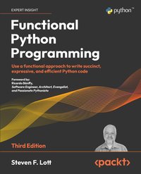 Functional Python Programming, 3rd edition - Steven F. Lott - ebook