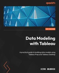 Data Modeling with Tableau - Kirk Munroe - ebook
